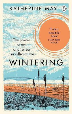 Wintering, The Power of Rest and Retreat in Difficult Times