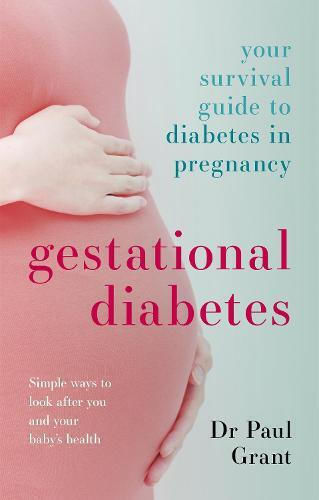 Gestational Diabetes, Your Survival Guide to Diabetes in Pregnancy