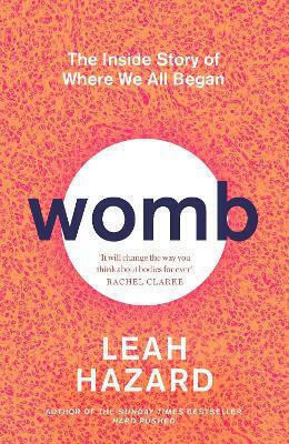 Womb, The Inside Story of Where We All Began