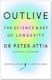 Outlive , The Science and Art of Longevity