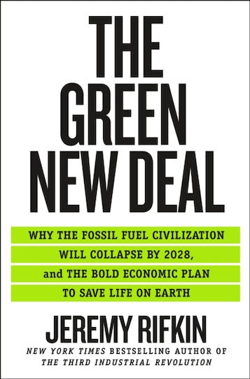 The Green New Deal , Warum die Zivilisation der fossilen Brennstoffe bis 2028 kollabieren wird, und der kühne Wirtschaftsplan zur Rettung des Lebens auf der Erde