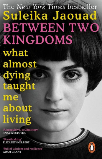 Between Two Kingdoms, What Almost Dying Taught me about Living Between Two Kingdoms, What Almost Dying Taught me about Living