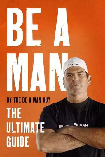 Be a Man, The Ultimate Guide