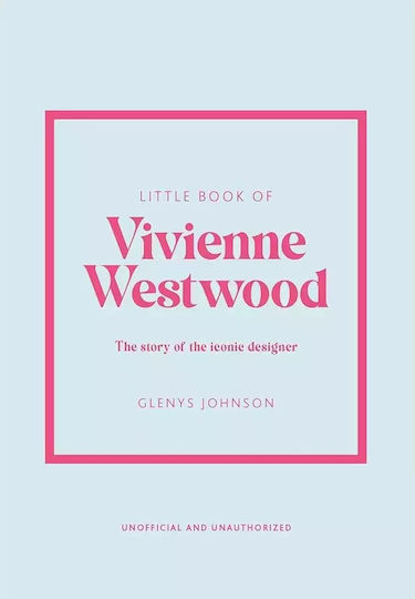 The Story of the Iconic Fashion House, Little Book of Vivienne Westwood