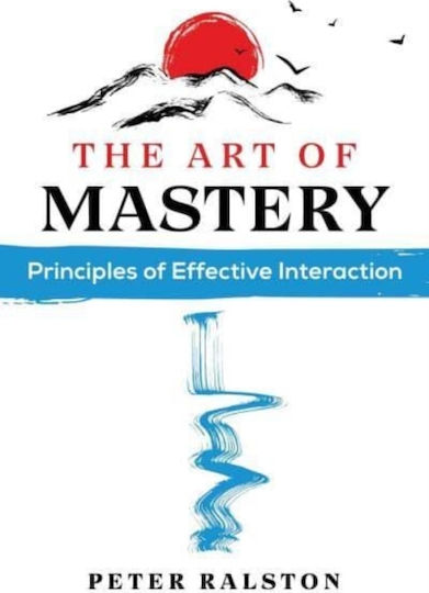 The Art of Mastery, Principii de interacțiune eficientă