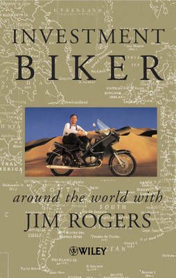 Investment Biker, Around the World with Jim Rogers