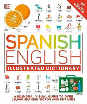 Spanish English Illustrated Dictionary, Un ghid vizual bilingv pentru peste 10.000 de cuvinte și fraze în spaniolă