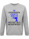 Grandpa Sweatshirt Gray