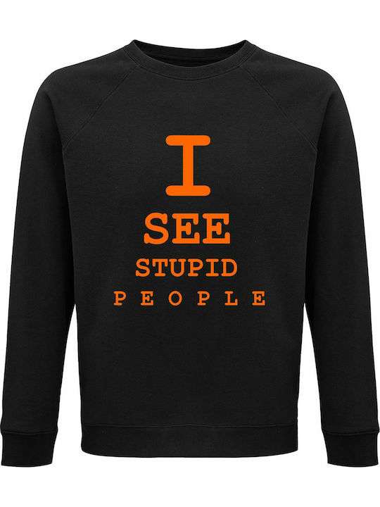 I See Stupid People Sweatshirt Black