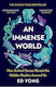 An Immense World