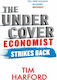 The Undercover Economist Strikes Back , How to Run or Ruin an Economy