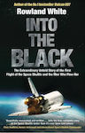 Into the Black, The Electrifying True Story of How the First Flight of The Space Shuttle Nearly Ended in Disaster