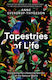 Tapestries of Life , Uncovering the Lifesaving Secrets of the Natural World