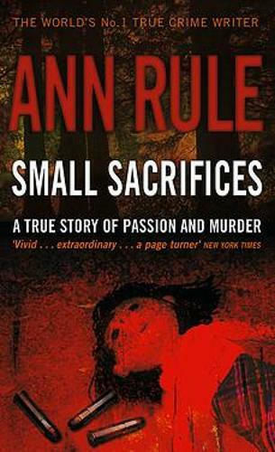 Small Sacrifices, Eine wahre Geschichte von Leidenschaft und Mord