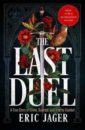 The Last Duel, Eine wahre Geschichte vom Kampfgericht im mittelalterlichen Frankreich