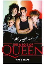 Magnifico!: The A to Z of Queen, My