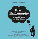 Mini Philosophy, A Small Book of Big Ideas