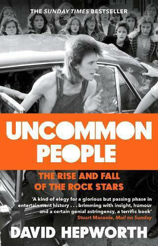 Uncommon People, The Rise and Fall of the Rock Stars 1955-1994
