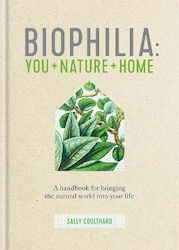 Biophilia, You + Nature + Home