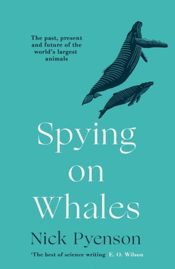 Spying on Whales, The Past, Present and Future of the World's Largest Animals