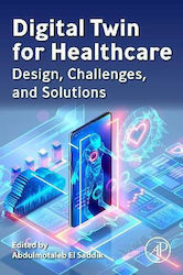 Digital Twin for Healthcare, Design, Challenges and Solutions