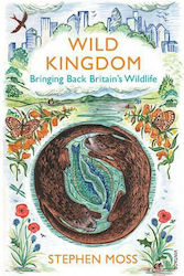 Wild Kingdom, Reîntregirea vieții sălbatice din Marea Britanie