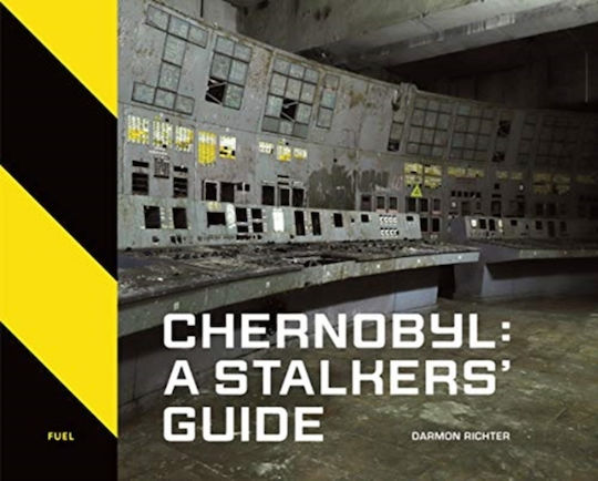 Chernobyl, A Stalkers' Guide