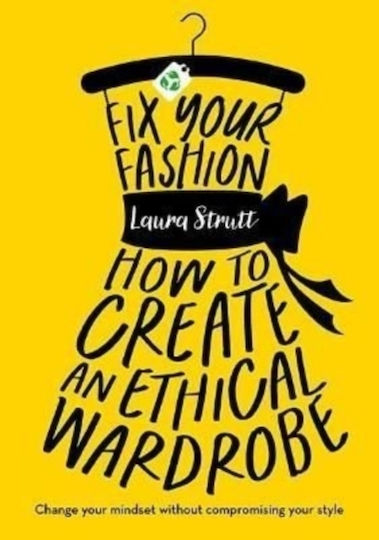 Fix Your Fashion, How to Create an Ethical Wardrobe