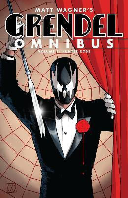 Grendel Omnibus Volume 1 Hunter Rose Grendel Omnibus Volume 1 Hunter Rose