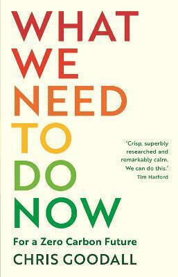 What We Need to Do Now, For a Zero Carbon Future What We Need to Do Now, For a Zero Carbon Future
