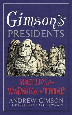 Gimson's Presidents, Кратки животи от Вашингтон до Тръмп