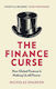 The Finance Curse, How Global Finance Is Making Us All Poorer