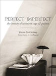 Perfect Imperfect, Die Schönheit des Unfalls, des Alters und der Patina