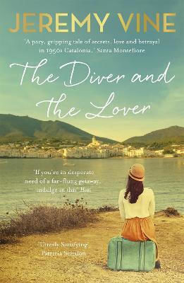 The Diver And the Lover: A Novel of Love And the Unbreakable Bond Between Sisters Jeremy Vine 2021