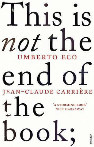This Is Not The End Of The Book: A Conversation Curated By Jean-philippe De Tonnac Umberto Eco Vintage