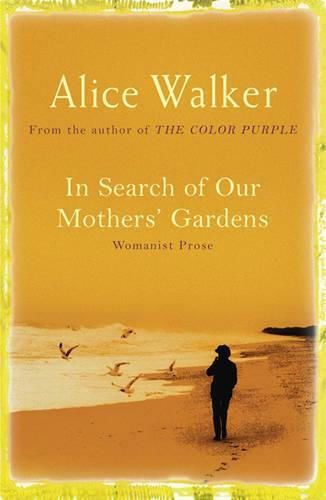 In Search of Our Mother's Gardens Alice Walker 2006