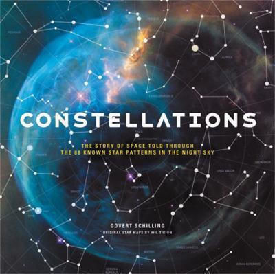 Constellations: The Story Of Space Told Through The 88 Known Star Patterns In The Night Sky Govert Schilling Inc 2019 Constellations: The Story Of Space Told Through The 88 Known Star Patterns In The Night Sky Govert Schilling Inc 2019
