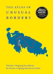 The Atlas Of Unusual Borders: Discover Intriguing Boundaries, Territories And Geographical Curiosities Zoran Nikolic Collins