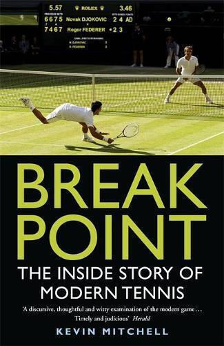 Break Point: The Inside Story Of Modern Tennis Kevin Mitchell 2015 Break Point: The Inside Story Of Modern Tennis Kevin Mitchell 2015