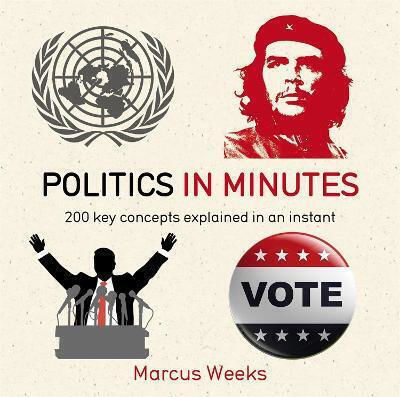 Politics In Minutes Marcus Weeks 2015