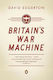 Britain's War Machine: Weapons, Resources And Experts In The Second World War David Edgerton Books Ltd