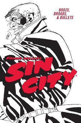 Frank Miller's Sin City Volume 6: Booze, Broads, & Bullets (fourth Edition) ,u.s.