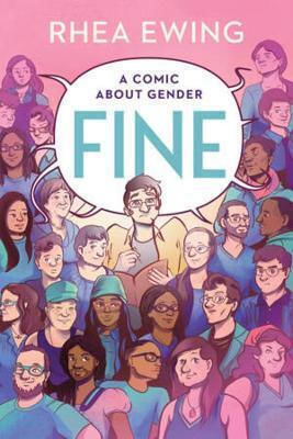 Fine: A Comic About Gender Rhea Ewing