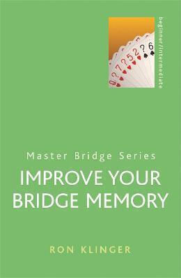 Improve Your Bridge Memory ron Klinger Reference 2002