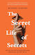 The Secret Life of Secrets: How Our inner Worlds Shape Well-being, Relationships, And Who we Are Michael Slepian