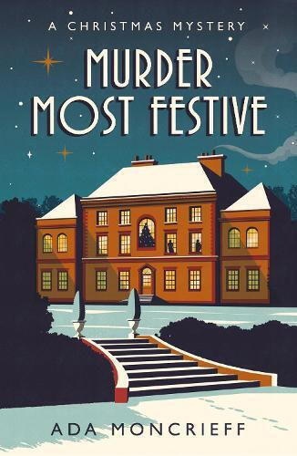 Murder Most Festive: An Unputdownable Christmas Mystery Ada Moncrieff Vintage