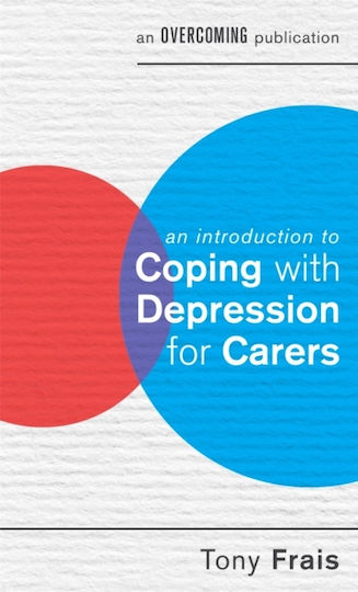 An Introduction To Coping With Depression For Carers Tony Frais