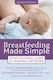 Breastfeeding Made Simple: Seven Natural Laws For Nursing Mothers Nancy Mohrbacher