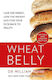 Wheat Belly: Lose The Wheat, Lose The Weight And Find Your Path Back To Health William Davis, Md