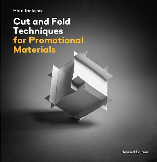 Cut And Fold Techniques For Promotional Materials: Revised Edition 2018